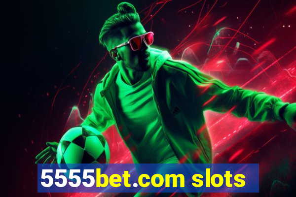 5555bet.com slots